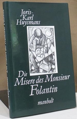 Seller image for Die Misere des Monsieur Folantin. Aus dem Franzsischen von Christa Schulz. Nachwort von Ulla Momm. for sale by Dieter Eckert