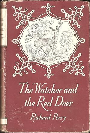 Bild des Verkufers fr THE WATCHER AND THE RED DEER. By Richard Perry. zum Verkauf von Coch-y-Bonddu Books Ltd