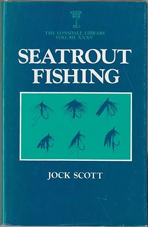 Seller image for SEATROUT FISHING. By Jock Scott, with contributions by W.M. Shearer, B.Sc., and Arthur E.J. Went, D.Sc., M.R.I.A. With over fifty illustrations. The Lonsdale Library, Volume XXXV. for sale by Coch-y-Bonddu Books Ltd
