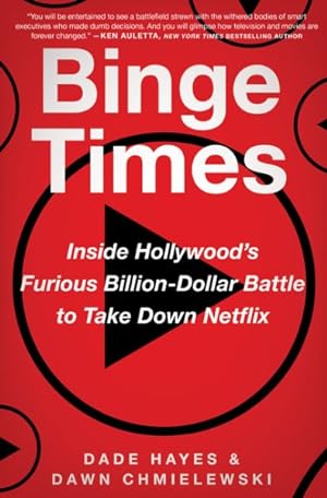 Seller image for Binge Times : Inside Hollywood's Furious Billion-dollar Battle to Take Down Netflix for sale by GreatBookPrices