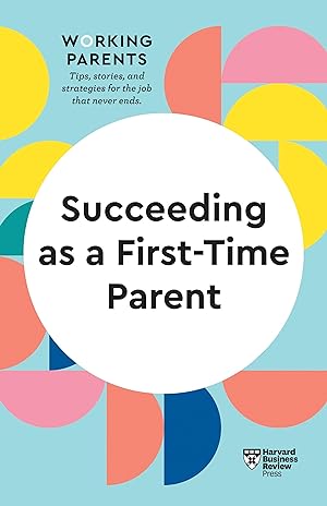 Bild des Verkufers fr Succeeding as a First-Time Parent (HBR Working Parents Series) zum Verkauf von moluna