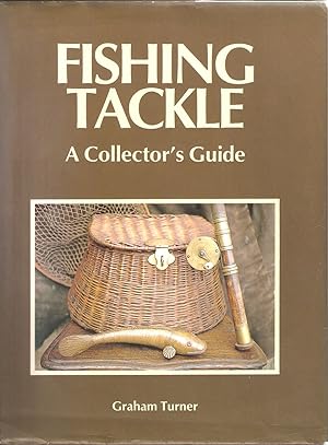 Imagen del vendedor de FISHING TACKLE: A COLLECTOR'S GUIDE. By Graham Turner. a la venta por Coch-y-Bonddu Books Ltd