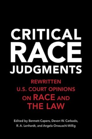 Imagen del vendedor de Critical Race Judgments : Rewritten Us Court Opinions on Race and the Law a la venta por GreatBookPrices