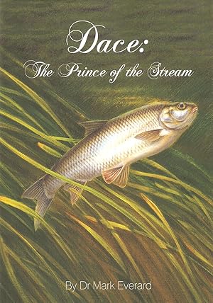 Bild des Verkufers fr DACE: THE PRINCE OF THE STREAM. By Dr Mark Everard. zum Verkauf von Coch-y-Bonddu Books Ltd