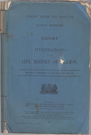 Seller image for REPORT OF INVESTIGATIONS ON THE LIFE-HISTORY OF SALMON IN FRESH WATER: FROM THE RESEARCH LABORATORY OF THE ROYAL COLLEGE OF PHYSICIANS OF EDINBURGH. Edited by D. Noel Paton, Fishery Board For Scotland. for sale by Coch-y-Bonddu Books Ltd