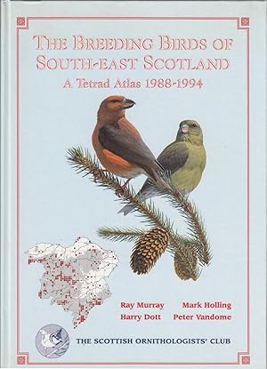 Bild des Verkufers fr THE BREEDING BIRDS OF SOUTH-EAST SCOTLAND: A TETRAD ATLAS 1988-1994. By R.D.Murray, M. Holling, H.E.M. Dott and P. Vandome. zum Verkauf von Coch-y-Bonddu Books Ltd