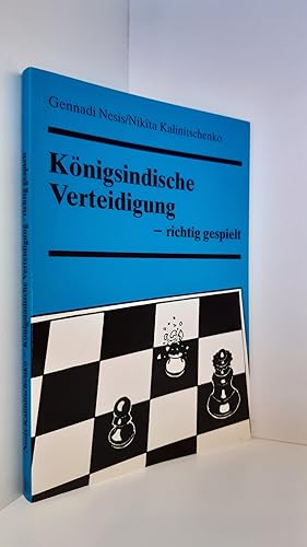 Königsindische Verteidigung - richtig gespielt Anhang: Partien der Schach-WM 1990. Kommentiert vo...