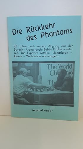 Bild des Verkufers fr Die Rckkehr des Phantoms 20 Jahre nach seinem Abgang aus der Schach-Arena taucht Bobby Fischer wieder auf. Die Experten rtseln: Scharlatan - Genie - Weltmeister von morgen? zum Verkauf von Antiquariat Bcherwurm