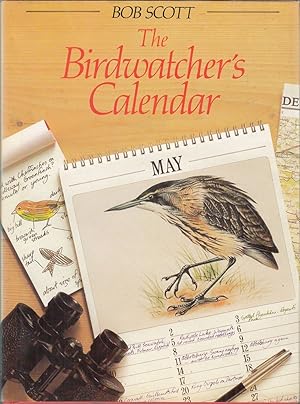 Seller image for THE BIRDWATCHER'S CALENDAR: A GUIDE TO BIRDWATCHING IN BRITAIN THROUGH THE YEAR. By Bob Scott. for sale by Coch-y-Bonddu Books Ltd