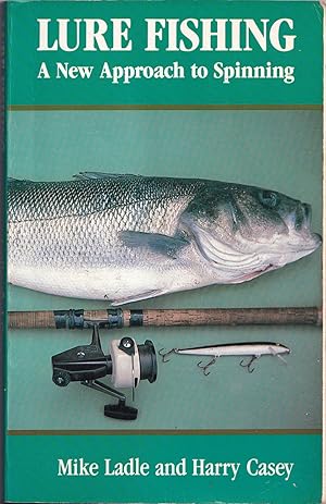 Image du vendeur pour LURE FISHING: A NEW APPROACH TO SPINNING. By Mike Ladle and Harry Casey. mis en vente par Coch-y-Bonddu Books Ltd