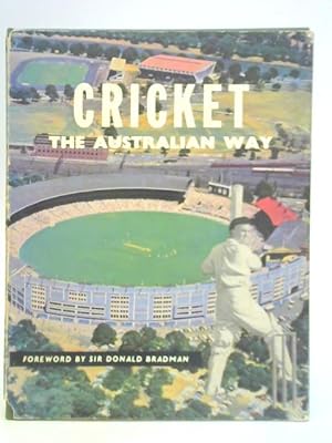 Imagen del vendedor de Cricket: The Australian Way a la venta por World of Rare Books