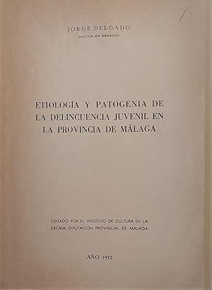 Etiología y patología de la delincuencia juvenil en la provincia de Málaga.