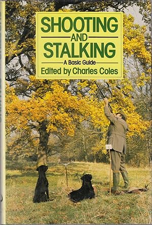 Bild des Verkufers fr SHOOTING AND STALKING: A BASIC GUIDE. Edited by Charles L. Coles. zum Verkauf von Coch-y-Bonddu Books Ltd