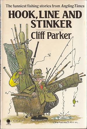 Immagine del venditore per HOOK, LINE AND STINKER: the best of Cliff Parker from Angling Times. By Cliff Parker. Illustrated by Graham Allen. venduto da Coch-y-Bonddu Books Ltd