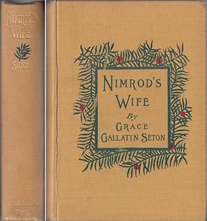 Seller image for NIMROD'S WIFE. By Grace Gallatin Seton. for sale by Coch-y-Bonddu Books Ltd