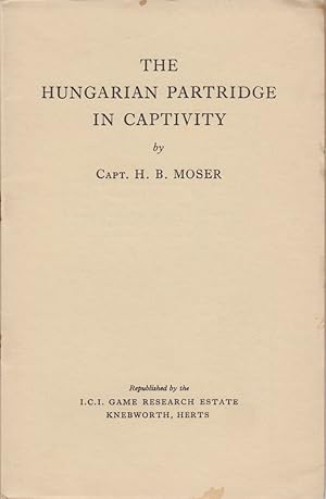 Immagine del venditore per THE HUNGARIAN PARTRIDGE IN CAPTIVITY. By Capt. H.B. Moser. Shooting booklet. venduto da Coch-y-Bonddu Books Ltd