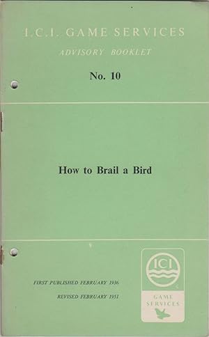 Immagine del venditore per HOW TO BRAIL A BIRD. I.C.I. Game Services Advisory Leaflet No. 10. Shooting booklet. venduto da Coch-y-Bonddu Books Ltd