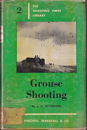 Bild des Verkufers fr GROUSE SHOOTING. By J.K. Stanford. The Shooting Times Library No. 2. zum Verkauf von Coch-y-Bonddu Books Ltd