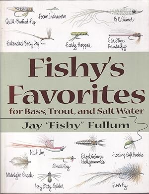 Seller image for FISHY'S FAVORITES: FOR BASS, TROUT, AND SALT WATER. By Jay "Fishy" Fullum. for sale by Coch-y-Bonddu Books Ltd