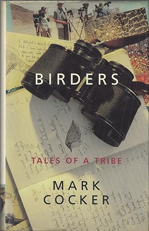 Seller image for BIRDERS: TALES OF A TRIBE. By Mark Cocker. for sale by Coch-y-Bonddu Books Ltd