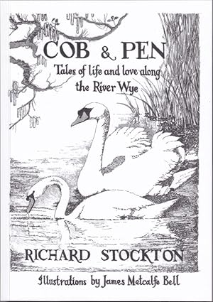 Seller image for COB & PEN: Tales of life and loving along the River Wye. By Richard Stockton. for sale by Coch-y-Bonddu Books Ltd