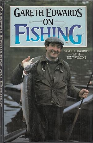 Seller image for GARETH EDWARDS ON FISHING. By Gareth Edwards with Tony Pawson. for sale by Coch-y-Bonddu Books Ltd