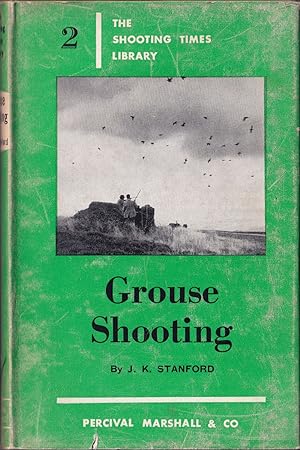 Bild des Verkufers fr GROUSE SHOOTING. By J.K. Stanford. The Shooting Times Library No. 2. zum Verkauf von Coch-y-Bonddu Books Ltd