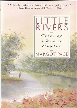 Imagen del vendedor de LITTLE RIVERS: TALES OF A WOMAN ANGLER. By Margot Page. a la venta por Coch-y-Bonddu Books Ltd