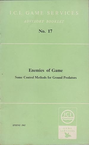 Immagine del venditore per ENEMIES OF GAME: SOME CONTROL METHODS FOR GROUND PREDATORS. I.C.I. Game Services Advisory Booklet No. 17. Shooting booklet. venduto da Coch-y-Bonddu Books Ltd