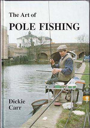 Imagen del vendedor de THE ART OF POLE FISHING. By Dickie Carr. a la venta por Coch-y-Bonddu Books Ltd