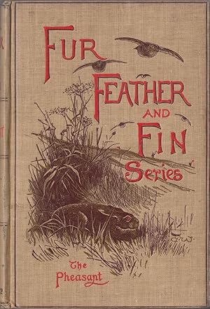 Imagen del vendedor de THE PHEASANT. Natural History by the Rev. H.A. MacPherson, Shooting by A.J. Stuart-Wortley, Cookery by Alexander Innes Shand. Fur, Feather & Fin Series. a la venta por Coch-y-Bonddu Books Ltd