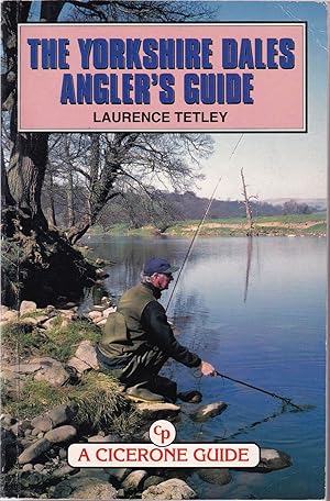 Seller image for YORKSHIRE DALES ANGLER'S GUIDE. By Laurence Tetley. for sale by Coch-y-Bonddu Books Ltd