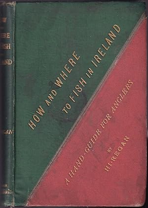 Seller image for HOW AND WHERE TO FISH IN IRELAND: A HAND-GUIDE FOR ANGLERS. By "Hi-Regan." Third edition. for sale by Coch-y-Bonddu Books Ltd