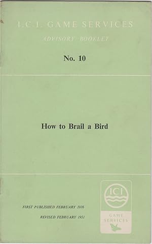 Immagine del venditore per HOW TO BRAIL A BIRD. I.C.I. Game Services Advisory Leaflet No. 10. Shooting booklet. venduto da Coch-y-Bonddu Books Ltd