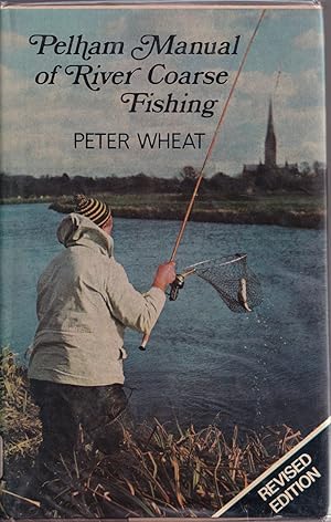 Image du vendeur pour PELHAM MANUAL OF RIVER COARSE FISHING. Revised edition. By Peter Wheat. Line drawings by Baz East. mis en vente par Coch-y-Bonddu Books Ltd