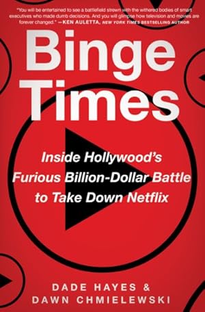 Seller image for Binge Times : Inside Hollywood's Furious Billion-dollar Battle to Take Down Netflix for sale by GreatBookPrices