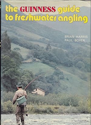 Seller image for THE GUINNESS GUIDE TO FRESHWATER ANGLING. By Brian Harris and Paul Boyer. for sale by Coch-y-Bonddu Books Ltd