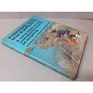 Seller image for FISHING WITH THE EXPERTS: A NEW LOOK AT THE WONDERFUL WORLD OF ANGLING. Edited by Charles Wade. for sale by Coch-y-Bonddu Books Ltd