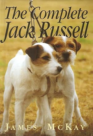 Imagen del vendedor de THE COMPLETE JACK RUSSELL. By James McKay. a la venta por Coch-y-Bonddu Books Ltd