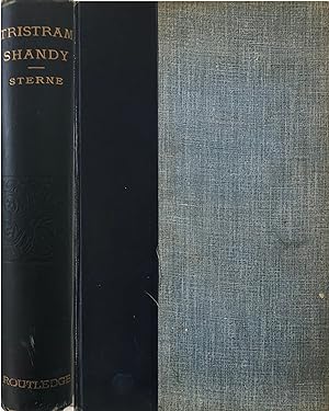 The Life and Opinions of Tristram Shandy, Gent. with a Life of the Author Written by Himself