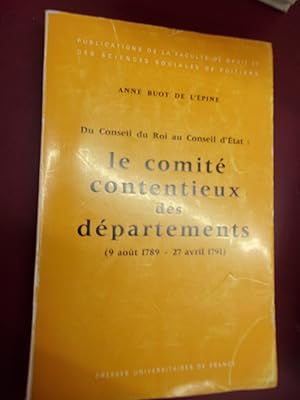 Du conseil du Roi au Conseil d'Etat : Le Comité contentieux des départements (9 août 1789 - 27 av...