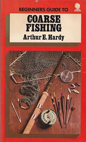 Seller image for BEGINNER'S GUIDE TO COARSE FISHING. By Arthur E. Hardy. With notes on tackle by Alan Vare. for sale by Coch-y-Bonddu Books Ltd