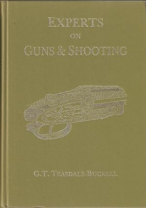 Seller image for EXPERTS ON GUNS AND SHOOTING. By G.T. Teasdale-Buckell. Ashford Press edition. for sale by Coch-y-Bonddu Books Ltd