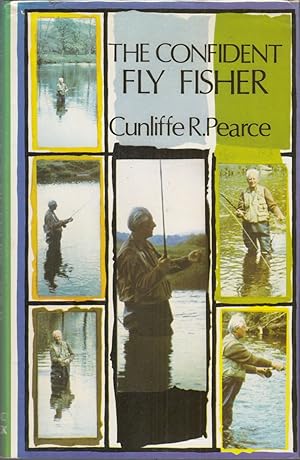 Seller image for THE CONFIDENT FLY FISHER. By Cunliffe R. Pearce. for sale by Coch-y-Bonddu Books Ltd