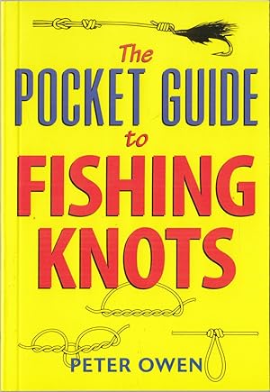 Seller image for THE POCKET GUIDE TO FISHING KNOTS. By Peter Owen. for sale by Coch-y-Bonddu Books Ltd