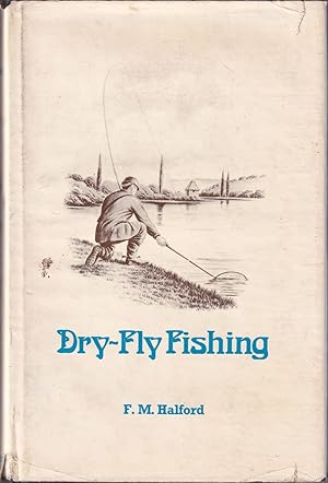 Image du vendeur pour DRY-FLY FISHING: THEORY AND PRACTICE. By F.M. Halford. mis en vente par Coch-y-Bonddu Books Ltd