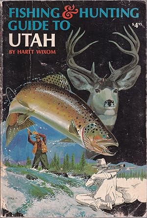 Imagen del vendedor de FISHING & HUNTING GUIDE TO UTAH. By Hartt Wixom. a la venta por Coch-y-Bonddu Books Ltd