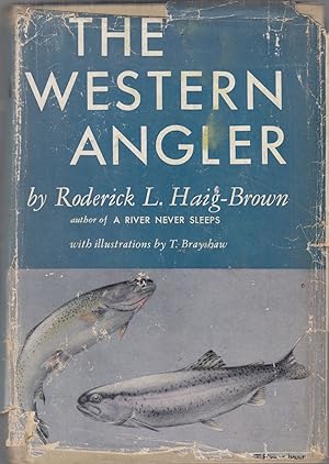 Seller image for THE WESTERN ANGLER: AN ACCOUNT OF PACIFIC SALMON AND WESTERN TROUT IN BRITISH COLUMBIA. By Roderick L. Haig-Brown. Illustrated by T. Brayshaw. for sale by Coch-y-Bonddu Books Ltd