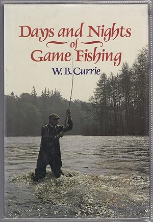 Image du vendeur pour DAYS AND NIGHTS OF GAME FISHING. By W.B. Currie. Hardback. mis en vente par Coch-y-Bonddu Books Ltd