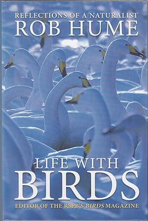 Bild des Verkufers fr LIFE WITH BIRDS. By Rob Hume. zum Verkauf von Coch-y-Bonddu Books Ltd